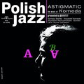 Polish Jazz: Astigmatic (Reedycja), płyta winylowa - Komeda Quintet