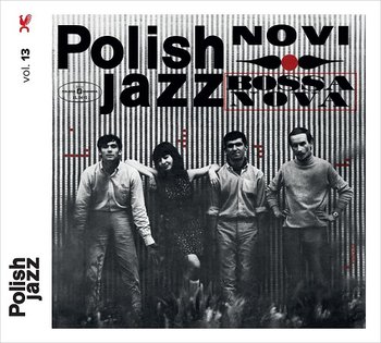 Polish Jazz: Bossa Nova - Novi Singers