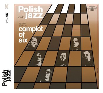 Polish Jazz: Complot of Six. Volume 45 - Spisek Sześciu
