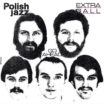 Polish Jazz: Go Ahead. Volume 59 - Extra Ball