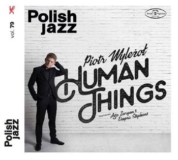 Polish Jazz: Human Things. Volume 79 - Wyleżoł Piotr, Zaryan Aga, Stephens Dayna