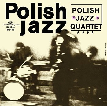 Polish Jazz: Polish Jazz Quartet - Polish Jazz Quartet