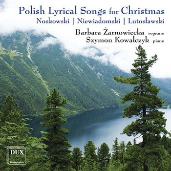 Polish Lyrical Songs for Christmas - Żarnowiecka Barbara, Kowalczyk Szymon