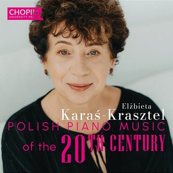 Polish Piano Music of the 20th Century - Chopin University Press, Elżbieta Karaś-Krasztel