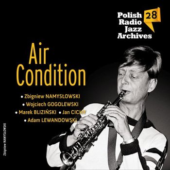 Polish Radio Jazz Archives. Volume 28: Air Condition - Bliziński Marek, Namysłowski Zbigniew, Gogolewski Wojciech, Cichy Jan, Lewandowski Adam