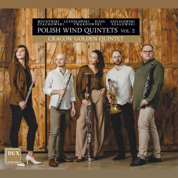Polish Wind Quintets. Volume 2 - Cracow Golden Quintet, Jarząbek Natalia, Kuc Kamil, Sowa Tomasz, Gołda Tomasz, Wygoda Małgorzata