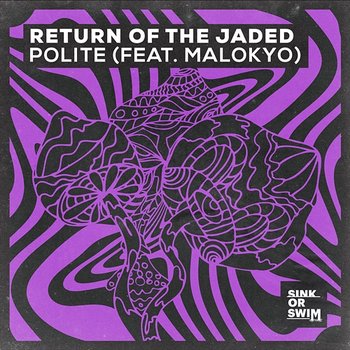 Polite - Return Of The Jaded feat. Malokyo