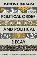 Political Order and Political Decay - Fukuyama Francis