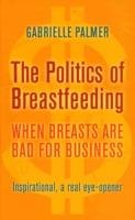 Politics of Breastfeeding - Palmer Gabrielle