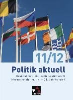 Politik aktuell 11/12 - Castner Jan, Betz Christine, Grossmann Margit, Hitzler Anita, Hoffmann Sabine, Volkert Thomas, Wolfl Friedrich