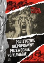 Politycznie niepoprawny przewodnik po klimacie Narloch Leandro