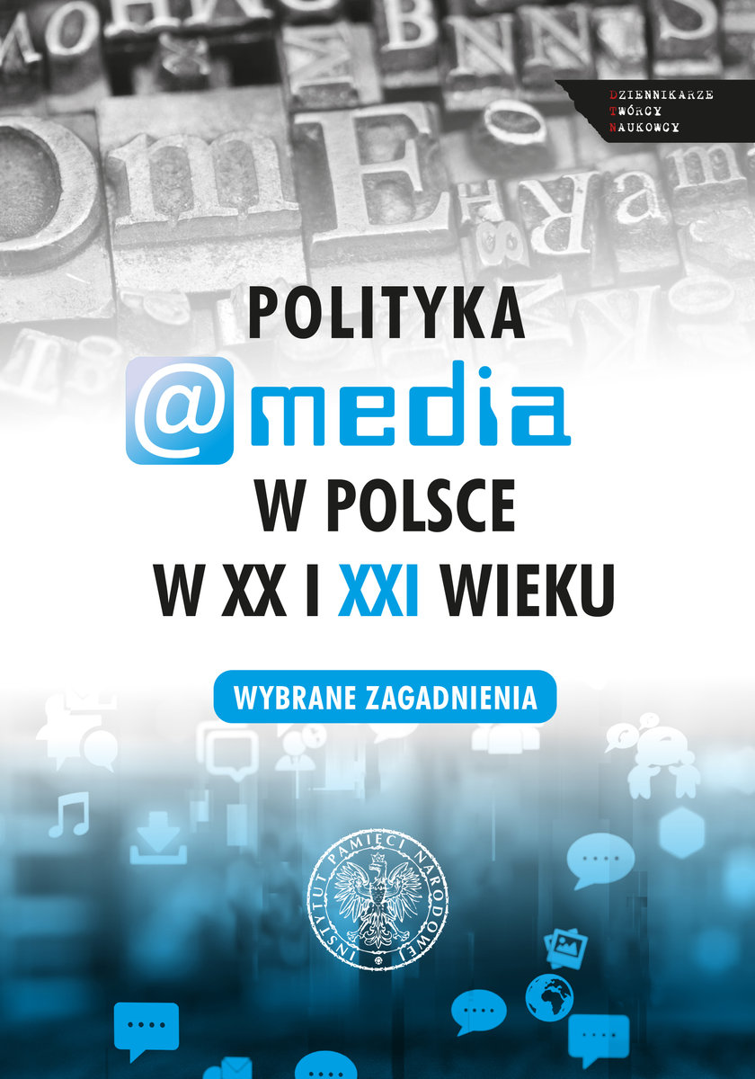 Polityka a media w Polsce w XX i XXI wieku