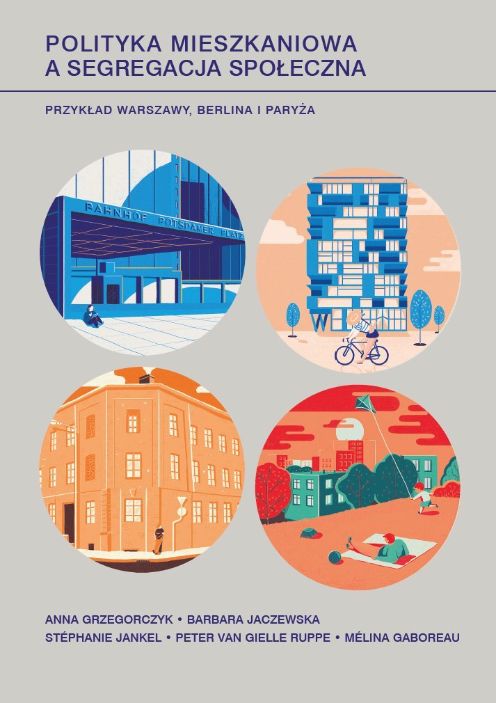 Polityka mieszkaniowa a segregacja społeczna. Przykład Warszawy, Berlina i Paryża - ebook epub