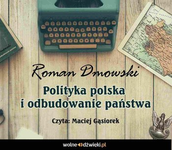 Polityka polska i odbudowanie państwa - Dmowski Roman