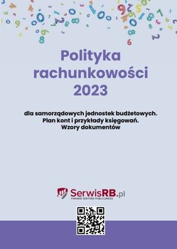 Polityka rachunkowości 2023 dla samorządowych jednostek budżetowych. Plan kont i przykłady księgowań - Banach Marta