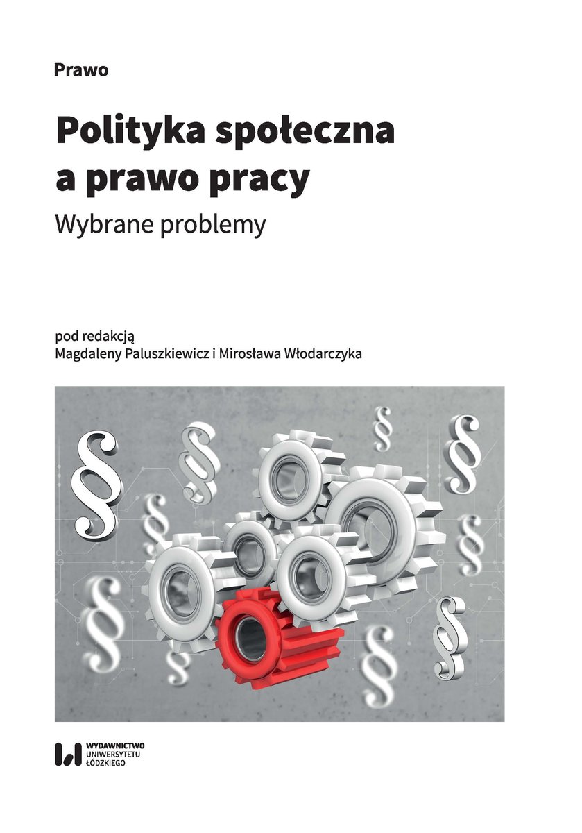 Polityka Społeczna A Prawo Pracy. Wybrane Problemy - Opracowanie ...