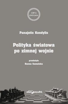 Polityka światowa po zimnej wojnie - Panajotis Kondylia