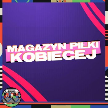Polki kończą eliminacje z Kosowem, Pajor wyrównuje rekord - Magazyn Piłki Kobiecej #31 (04.09.2022) - Kanał Sportowy
