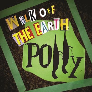 Polly - Walk Off The Earth