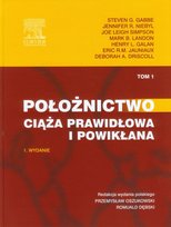 Położnictwo. Ciąża prawidłowa i powikłana. Tom 1 Gabbe Steven G., Niebyl Jennifer R., Simpson Joe