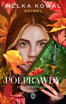 Półprawdy - Melka Kowal