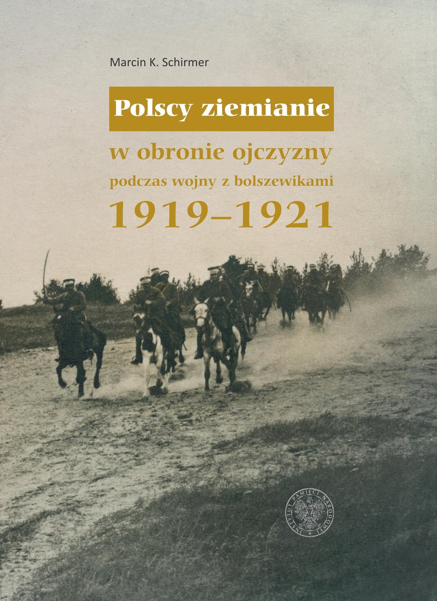 Polscy Ziemianie W Obronie Ojczyzny Podczas Wojny Z Bolszewikami 1919 ...