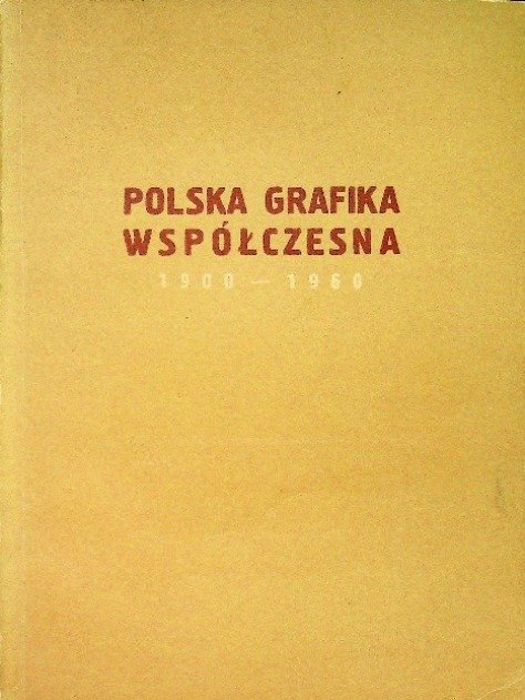 Polska grafika współczesna 1900 - 1960 - Opracowanie zbiorowe | Książka