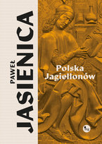 Polska Jagiellonów Jasienica Paweł