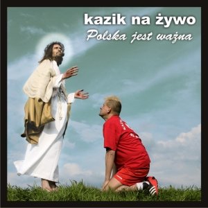 Polska jest ważna - Kazik na Żywo