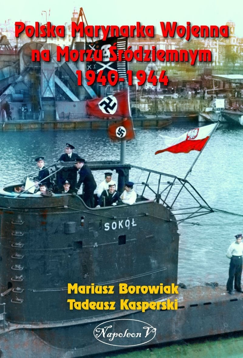 Polska Marynarka Wojenna Na Morzu Śródziemnym 1940 1944 Borowiak Mariusz Książka W Empik 6842