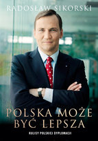 Polska może być lepsza Sikorski Radosław