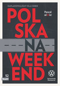 Polska na weekend (wydanie jubileuszowe) - Opracowanie zbiorowe