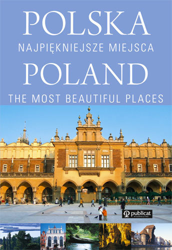Polska. Najpiękniejsze Miejsca. Poland. The Most Beautiful Places