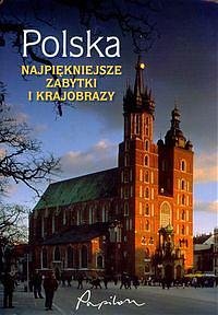 Polska. Najpiękniejsze Zabytki i Krajobrazy - Olchowik Liliana, Ławecki Tomasz