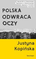 Polska odwraca oczy - Kopińska Justyna