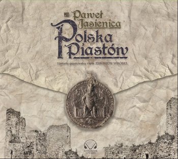 Polska Piastów - audiobook - Jasienica Paweł