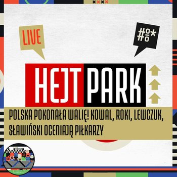 Polska pokonała Walię! Kowal, Roki, Lewczuk, Sławiński oceniają piłkarzy - Hejt Park (25.09.2022) - Kanał Sportowy