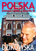 Polska znana i mniej znana. Tom 3 - Dzikowska Elżbieta