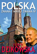 Polska znana i mniej znana. Tom 4  - Dzikowska Elżbieta