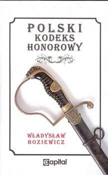Polski kodeks honorowy - Boziewicz Władysław