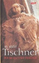 Polski kształt dialogu Tischner Józef