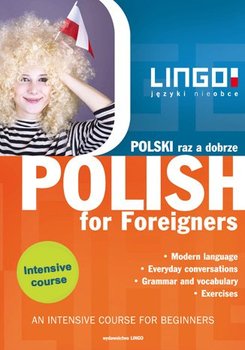 Polski raz a dobrze. Polish for Foreigners. Intensywny kurs języka polskiego dla obcokrajowców - Mędak Stanisław