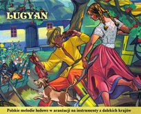 Polskie melodie ludowe w aranżacji na instrumenty z dalekich krajów Lucyan