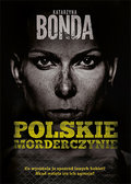 Polskie morderczynie - Bonda Katarzyna