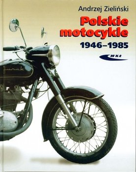 Polskie motocykle 1946-1985 - Zieliński Andrzej
