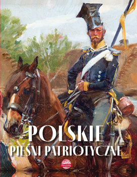 Polskie pieśni patriotyczne - Nożyńska-Demianiuk A.