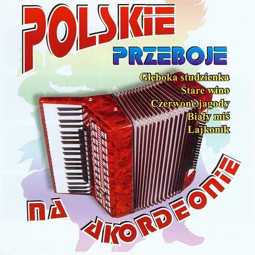 Polskie Przeboje Na Akordeonie - Polskie Przeboje Na Akordeonie ...