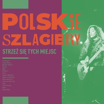 Polskie szlagiery: Strzeż się tych miejsc - Various Artists