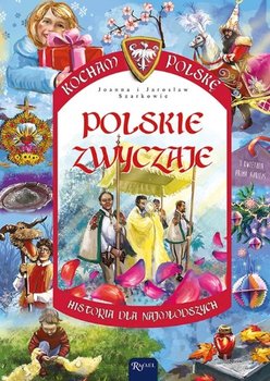 Polskie zwyczaje - Wieliczka-Szarkowa Joanna, Szarek Jarosław