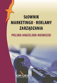 Polsko-angielsko-niemiecki słownik marketingu, reklamy, zarządzania - Kapusta Piotr